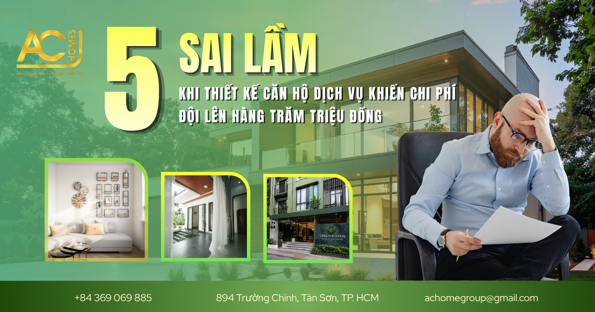 5 Sai Lầm Khi Thiết Kế Căn Hộ Dịch Vụ Khiến Chi Phí Đội Lên Hàng Trăm Triệu